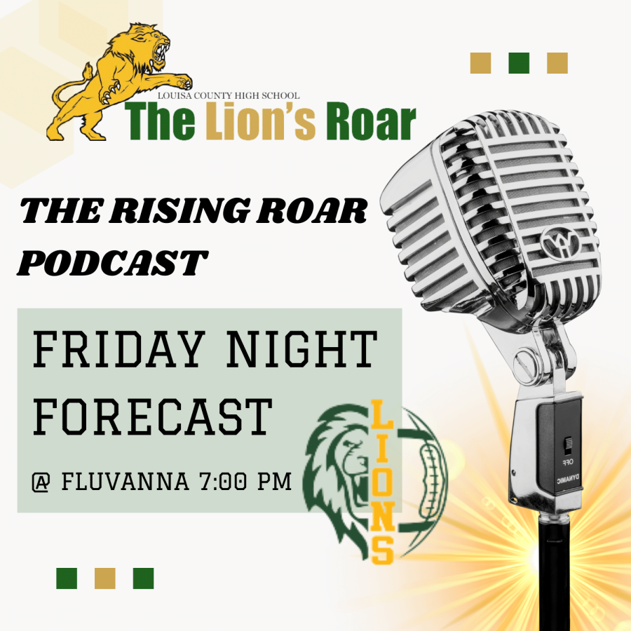 Louisa Legends Dicky Purcell, Tommy Nelson, Byron Mehlhaff and Coach Will Patrick team up with the Lions Roar to bring the Friday Night Football Forecast.