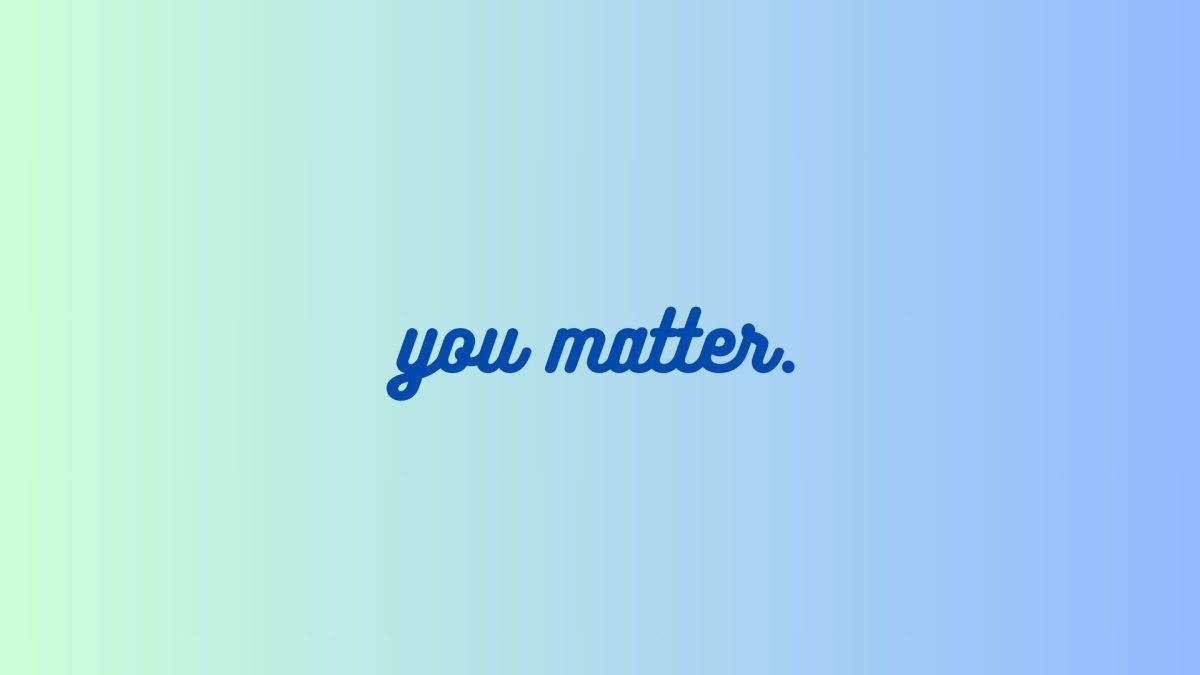 A presentation created on Canva to express how every individual matters; no matter what.