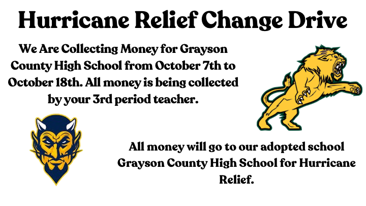 All money brought in from October 7th through the 18th will go to Hurricane Relief for Grayson County High School.